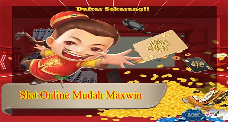 slot online mudah maxwin